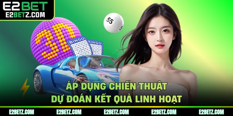 Áp dụng chiến thuật dự đoán kết quả linh hoạt