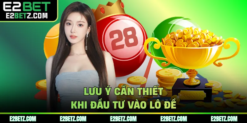 Lưu ý cần thiết khi đầu tư vào lô đề