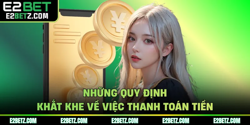Những quy định khắt khe về việc thanh toán tiền