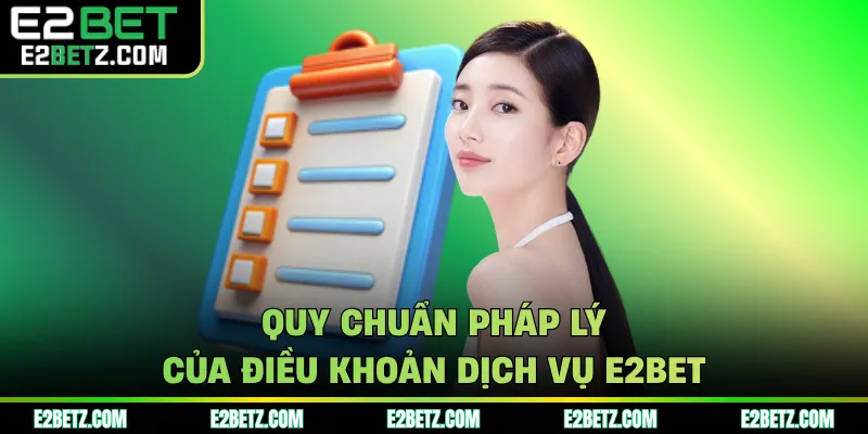 Quy chuẩn pháp lý của điều khoản dịch vụ E2BET