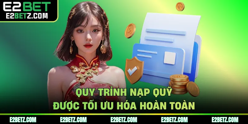 Quy trình nạp quỹ được tối ưu hóa hoàn toàn